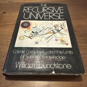 THE RECURSIVE UNIVERSE-POUNDSTONE-1ST 1985 HB/J VG+ COMPLEXITY/PATTERN/KNOWLEDGE